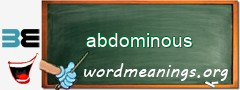 WordMeaning blackboard for abdominous